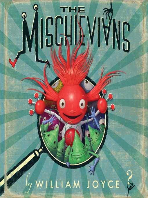 Title details for The Mischievians by William Joyce - Wait list
